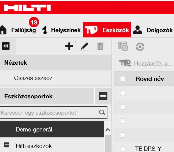 5.2 ESZKÖZÖK ESZKÖZCSOPORTOK KEZELÉSE Eszközcsoportokat létrehozhat, módosíthat és eltávolíthat. 1. Kattintson az Eszközök gombra a főmenüben. 2.