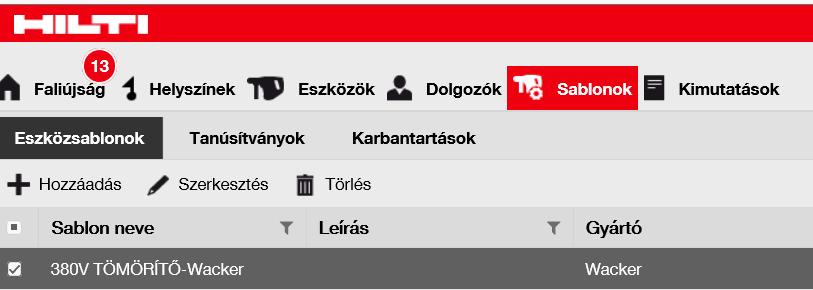 7.2 SABLONOK SABLON SZERKESZTÉSE 1. Kattintson a Sablonok gombra a főmenüben. 2.
