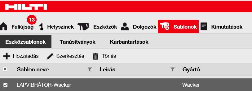 7.3 SABLONOK SABLON ELTÁVOLÍTÁSA 1. Kattintson a Sablonok gombra a főmenüben. 2. Pipálja ki az eltávolítandó sablon előtti négyzetet. 3.