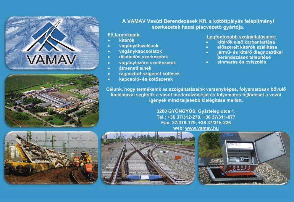 22 Új megoldások Hirdetés Summary Regional Organization of Baranya County of Transport Scientific Society staged XIIIth Railway Running Technical Conference on 19-20 0ctober 2016 in Pécs.
