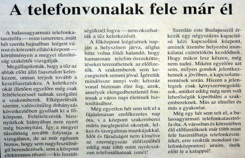 9 1990 elején a Területi Tervező Iroda balassagyarmati hírközlő rendszer tervezői elkészítették a földalatti vezetékes távbeszélő hálózat átforgatásának kiviteli tervét a régi távbeszélő