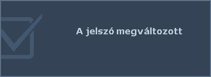 6. A kivetítő új jelszavának megadása sikeresen megtörtént. Ne feledje megadni az új jelszót, amikor legközelebb elindítja a kivetítőt. 7. A MENU megnyomásával léphet ki az OSD menüből.