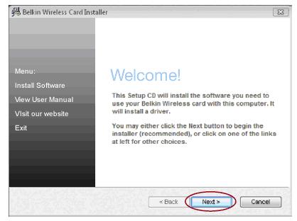 Az adapter telepítése és beállítása A. A telepítés folyamata Windows Vista és 7 esetében MEGJEGYZÉS: A frissített meghajtókkal kapcsolatban látogassa meg a Belkin honlapját ezen a címen: www.belkin.