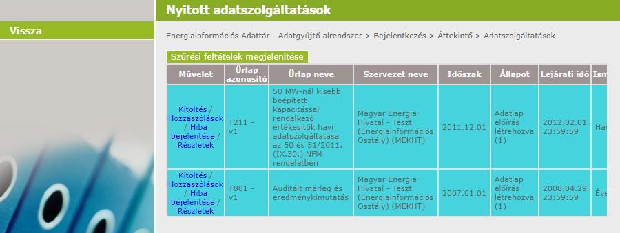 Abban az esetben, ha csak egy szervezet adatszolgáltatását végzi, úgy a listázó felület helyett egyből az eredménylista jelenik meg, ahonnan a Szűrési feltételek megjelenítése gomb megnyomásával