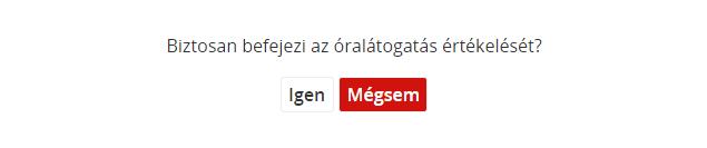 Funkció Gomb Leírás Az összes indikátor értékelése után a gombra kattintva egy megerősítő ablak jelenik meg.