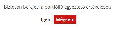 14 Egyeztető értékelés Az egyeztető értékelés menüpont csak a portfólió végleges értékelésének mindegyik minősítőbizottsági tag által történt lezárása után válhat aktívvá ( alábbi esetekben: ha a