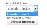 automatikusan a módosításokat. A mentést követően a bírálati lap későbbi időpontban bármikor módosítható. Bírálat módosítása Az elmentett bírálat megtekinthető és szerkeszthető.