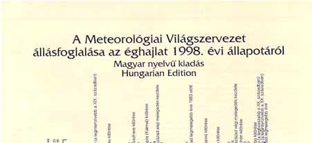 A XX. sz. vége felé közeledve a földi átlaghőmérséklet mintegy 0,7 C-kal volt magasabb a XIX. sz. végén megfigyelt értéknél.