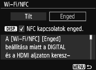 oldal). Az NFC funkció használata esetén kövesse az alábbi lépéseket a fényképezőgép NFC beállításainak beállításához. 1 Válassza ki a [Wi-Fi/NFC] beállítást.