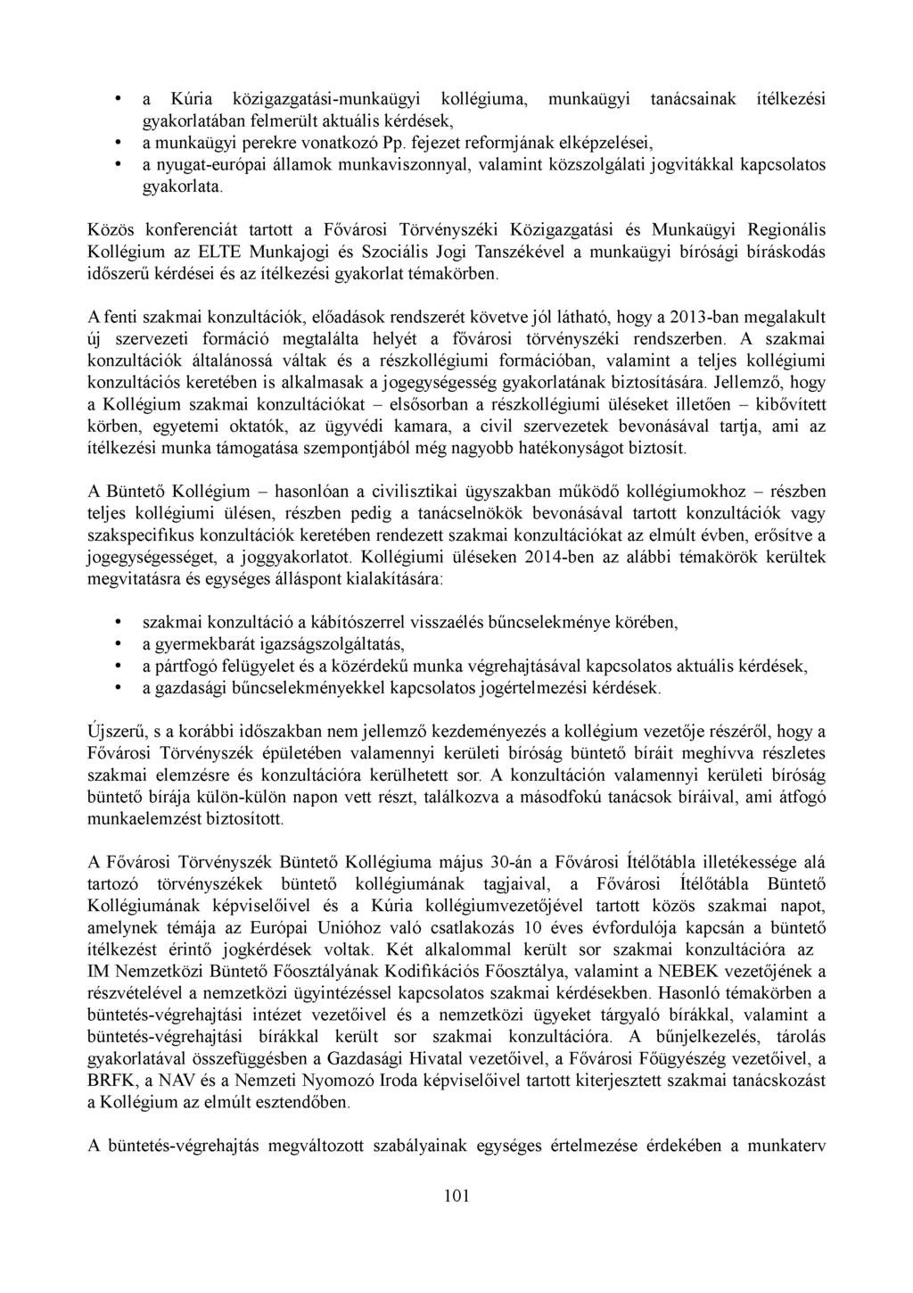 a Kúria közigazgatási-munkaügyi kollégiuma, munkaügyi tanácsainak ítélkezési gyakorlatában felmerült aktuális kérdések, a munkaügyi perekre vonatkozó Pp.