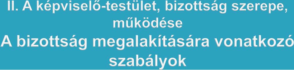 a képviselő-testület a bizottsági struktúráját, az egyes bizottságok feladatkörét, létszámát, személyi összetételét maga határozza meg és ezeket a polgármester előterjesztésére bármikor