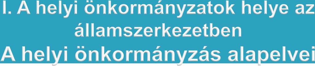 demokratikus működés; széleskörű nyilvánosság; átfogó felelősség (több feladatot lát el);