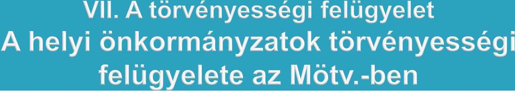 A törvényességi felügyeleti eljárás keretében a kormányhivatal nem vizsgálhatja azon határozatokat: amelyek alapján munkaügyi vitának vagy közszolgálati jogviszonyból származó vitának (kivéve, ha a