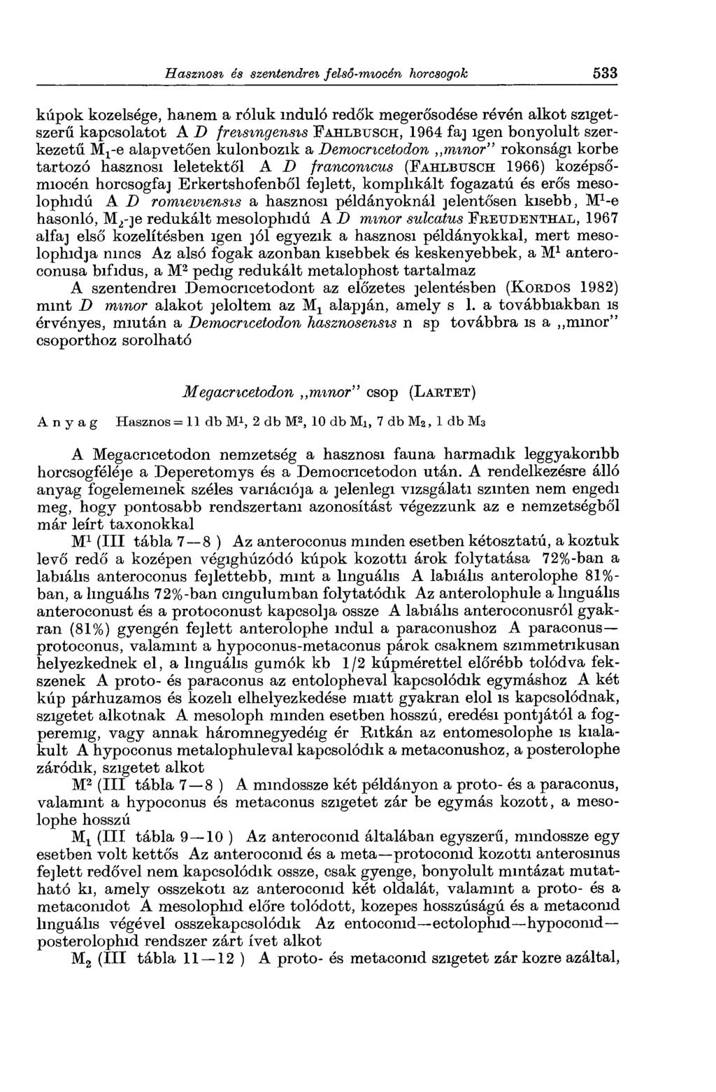 kúpok közelsége, hanem a róluk induló redők megerősödése révén alkot szigetszerű kapcsolatot A D freismgensis F ah lbusch, 1964 faj igen bonyolult szerkezetű Mx-e alapvetően különbözik a