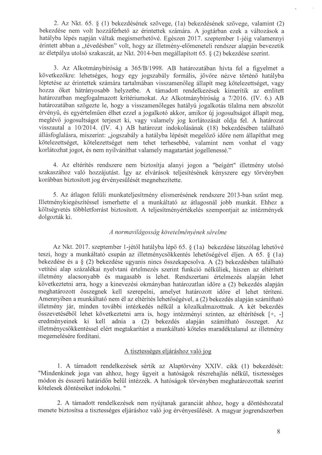 2. Az Nkt. 65. (1) bekezdésének szövege, (la) bekezdésének szövege, valamint (2) bekezdése nem volt hozzáférhető az érintettek számára.