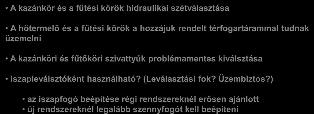 szivattyúk problémamentes kiválsztása Iszapleválsztóként használható? (Leválasztási fok? Üzembiztos?