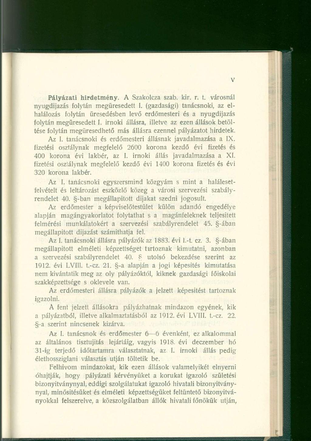 Pályázati hirdetmény. A Szakolcza szab. kir. r. t. városnál nyugdíjazás folytán megüresedett I.