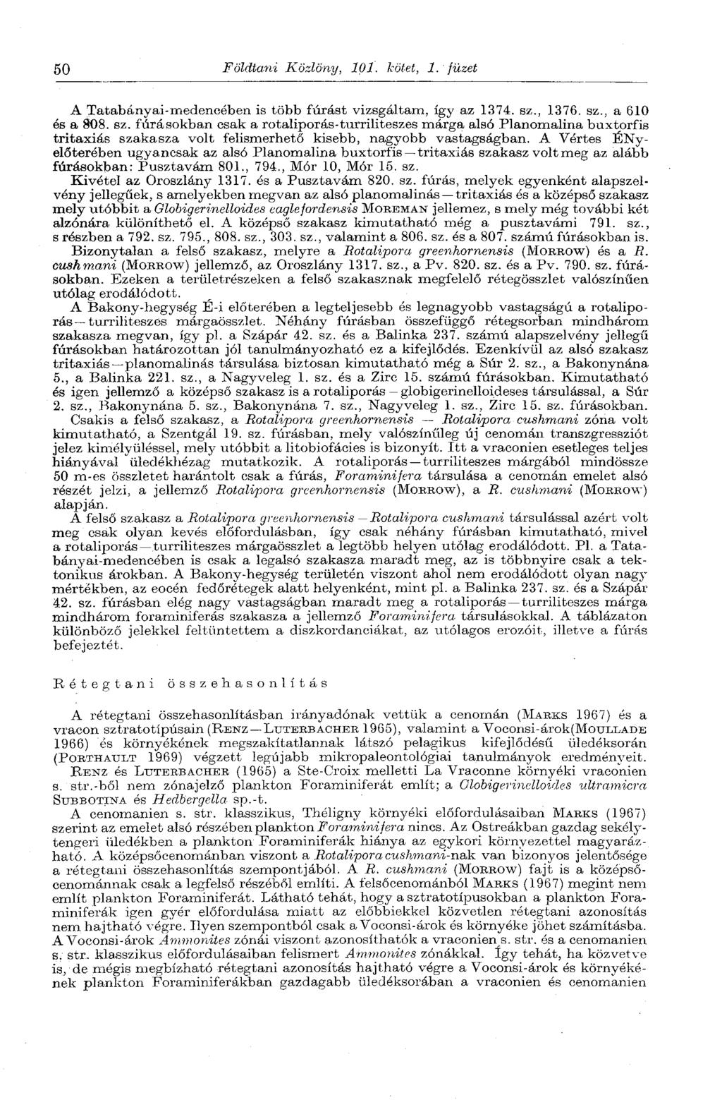 50 Földtani Közlöny, 101. kötet, 1. füzet A Tatabányai-medencében is több fúrást vizsgáltam, így az 1374. sz.