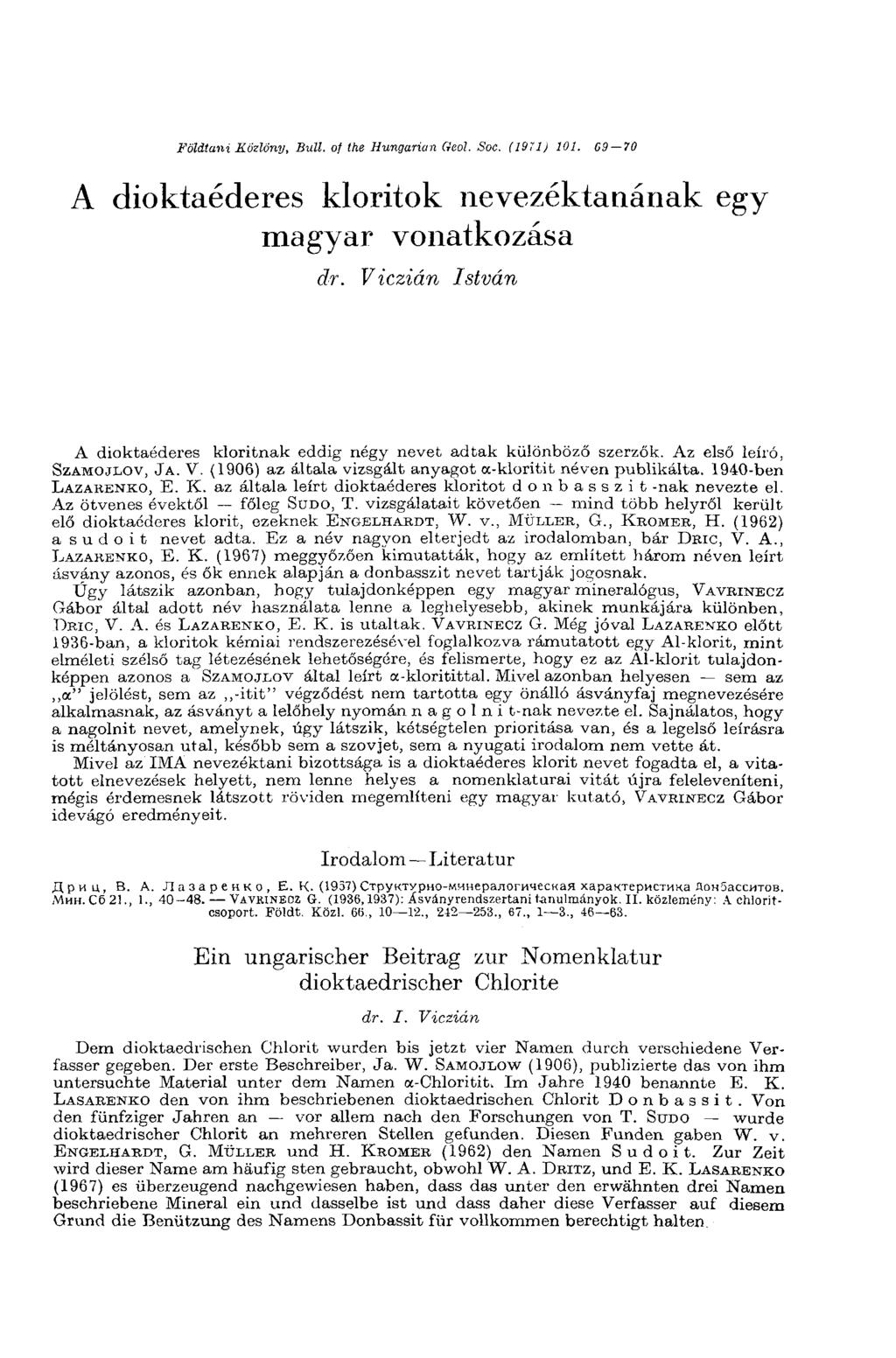 Földtani Közlöny, Bull, of the Hungarian Geol. Soc. (1971) 101. 09 70 A dioktaéderes kloritok nevezéktanának egy magyar vonatkozása dr.
