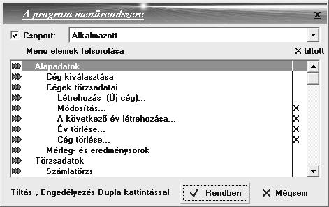 illetve melyekhez igen. A tiltott menüpontokhoz tegyen 'X'-et az 'Egér' kétszeri kattintásával.