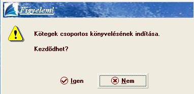 Ha a felhasználó nem egyenként szeretné lekönyveltetni a kötegelt feldolgozásnál beírt adatokat, akkor e menüpontnál lehet az összes olyan köteget lekönyvelni, melynél a differencia nulla volt.