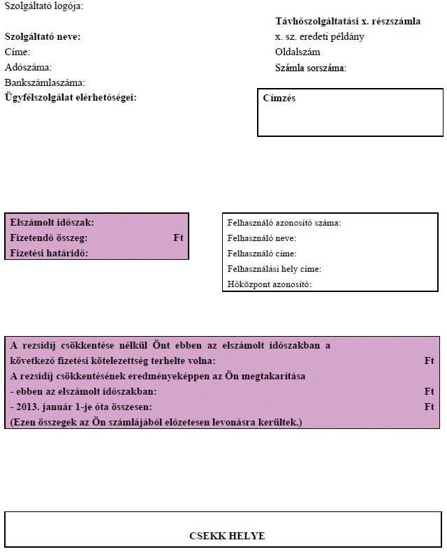 18. oldal 5. melléklet a 2013. évi CLXXXVIII. törvényhez 1 A távhőszolgáltató által alkalmazandó közvetített szolgáltatást nem tartalmazó számlakép részszámla esetében 1.