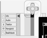 Műszerek és kezelőszervek 115 Információs menü Teljesítmény menü Audio menü Telefon menü Navigációs menü Beállítások menü A megjelenített funkciók közül néhány eltérhet, attól függően, hogy a