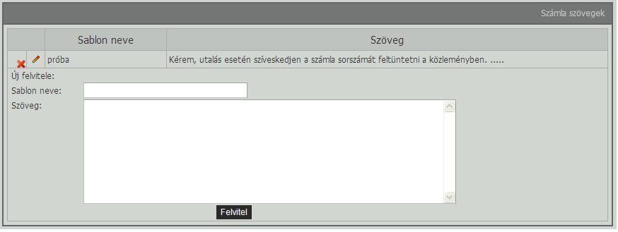 2.6 Számla szövegek A számla készítésekor a számla végén megjegyzés adható meg. Lehetőség van már előre bevitt megjegyzés beszúrására.