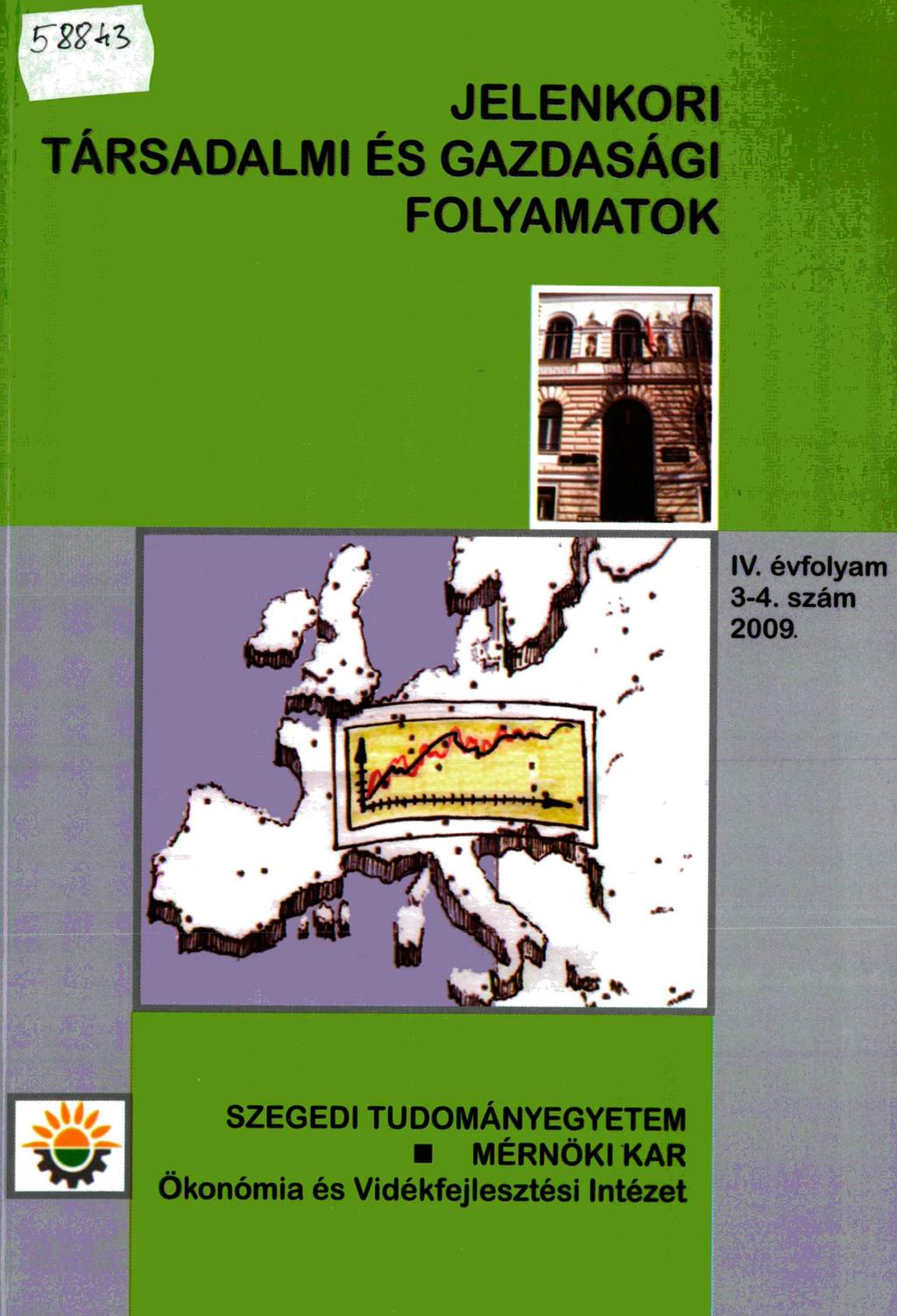 5 W S JELENKORI TÁRSADALMI ÉS GAZDASÁGI I FOLYAMATOK IV. évfolyam 3-4.