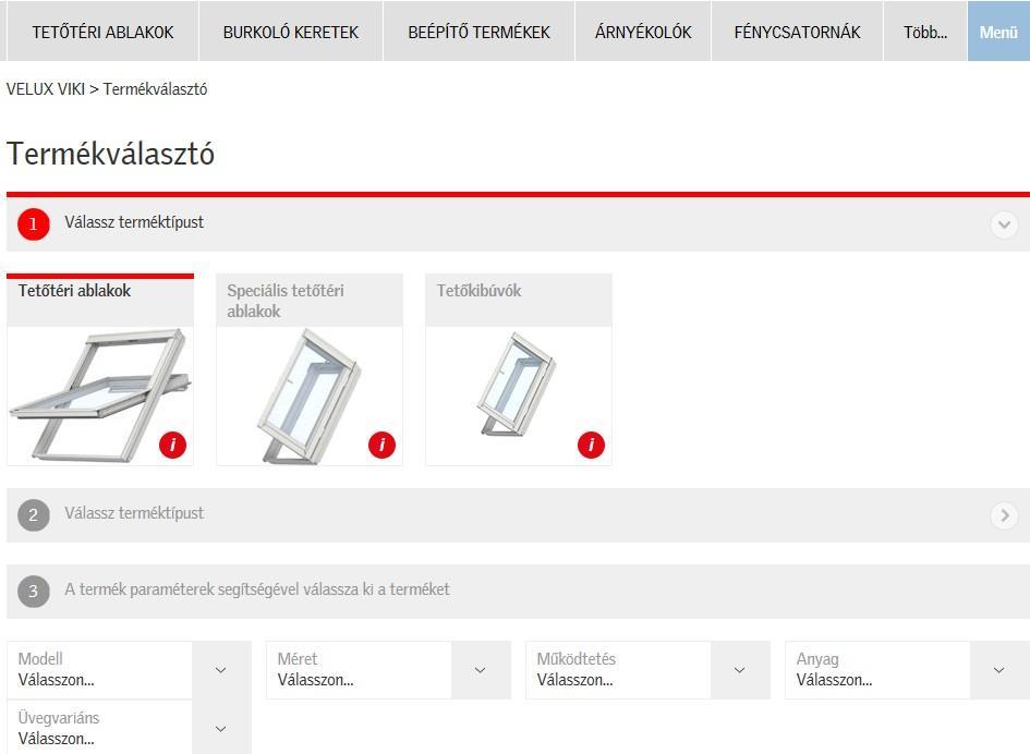 TERMÉKVÁLASZTÓ A Termékválasztó segítségével lépésről lépésre tudja kiválasztani a terméket. Válassza ki a kategóriát a fejlécből, majd terméktípussal pontosítson a keresésen.