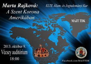 A Tudományos Diákkör következő ülése 2013. október 9-én, szerdán, 18.00-kor lesz az VIII. tanteremben (Vécsey-auditórium). Előadó: Marta Rajková, előadásának címe: A Szent Korona Amerikában.
