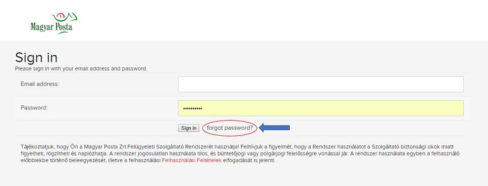 Oldal: 9 / 11 Amennyiben nem tud belépni vagy elfelejtette a jelszavát, az Online Üzemeltetői Felületen (fszr.partner.posta.hu) igényelhet új jelszót az alábbiak alapján: 1) A forgot password?