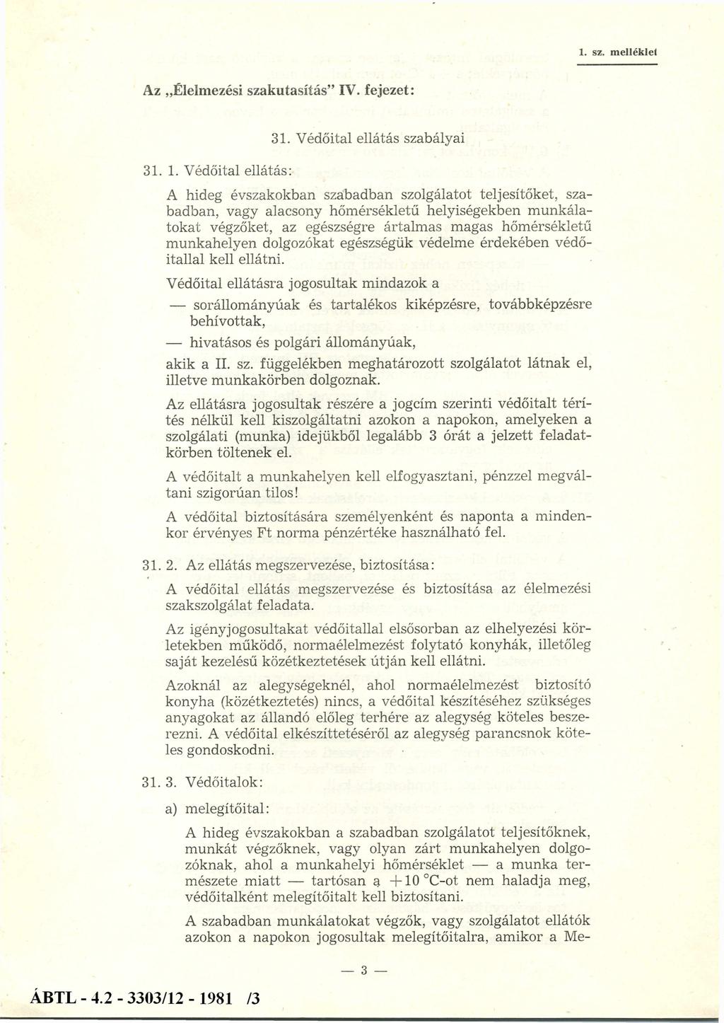1. sz. m elléklet Az Élelmezési szakutasítás IV. fejezet: 31. Védőital ellátás szabályai 31. 1.