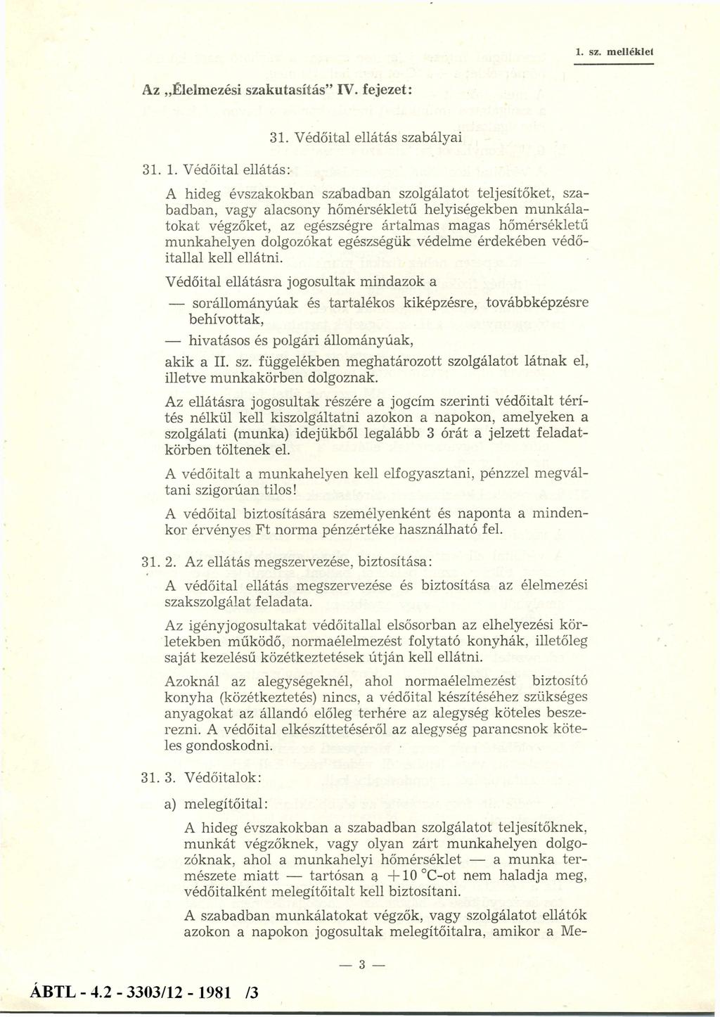 1. sz. m elléklet Az Élelmezési szakutasítás IV. fejezet: 31. Védőital ellátás szabályai 31. 1.