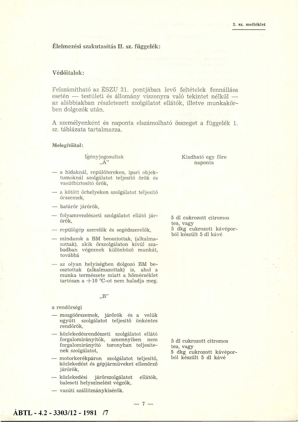 3. sz. m elléklet Élelmezési szakutasítás II. sz. függelék: Védőitalok: Felszámítható az ÉSZU 31.