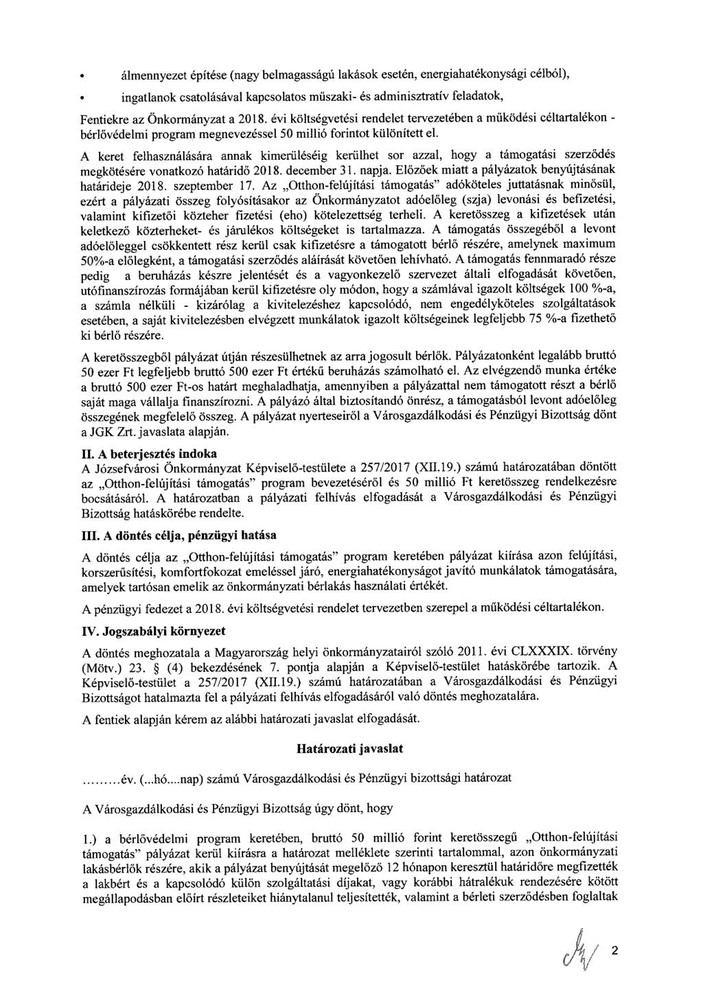 álmennyezet építése (nagy belmagasságú lakások esetén, energiahatékonysági célból), ingatlanok csatolásával kapcsolatos műszaki- és adminisztratív feladatok, Fentiekre az Önkormányzat a 2018.