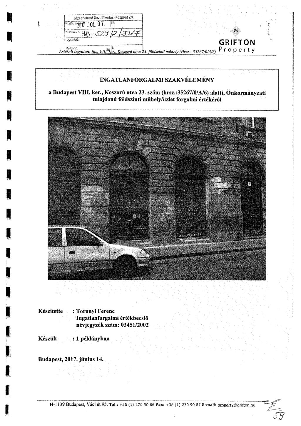 Józsefircs: Gazdálkodási Központ Zrt. Ki-Üi-SiV^. 'VVÍOÍ'.ícö: -23 a tea/z- Értékek in^atlani Bp^}jÍÉ% 'j^msszorújitca. GRIFTON 3. földszinti műhely (Hrsz.