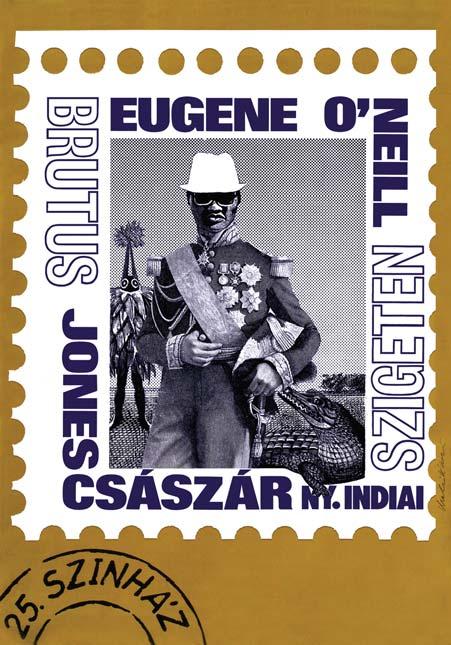 Molnár Kálmán: Eugene O Neill, Jones császár, színházi plakát / Kálmán Molnár: Eugene O Neill, The Emperor Jones. Theatre poster [100x70 cm] adott alkotóról kialakított színvilágunkat is.