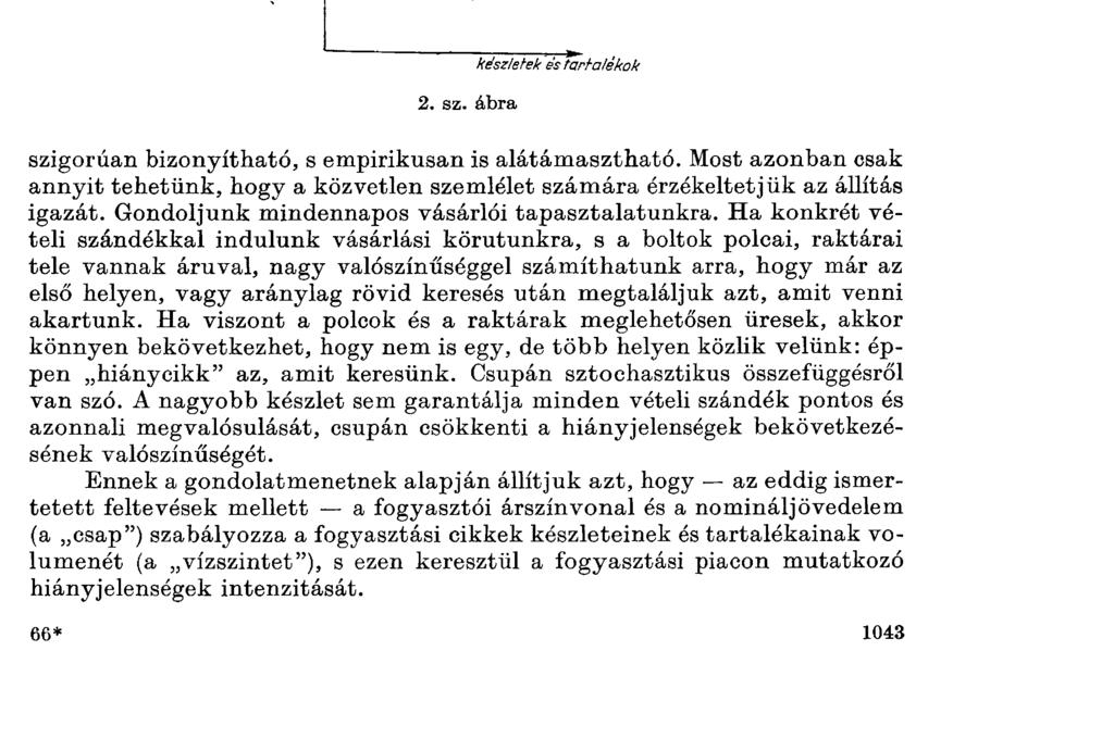 A HIÁNY ÚJRATERMELÉSE makroökonómiai összefüggések érvényesülnek itt.
