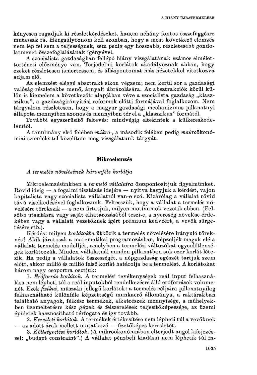 A HIÁNY ÚJRATERMELÉSE kényesen ragadjak ki részletkérdéseket, hanem néhány fontos összefüggésre mutassak rá.