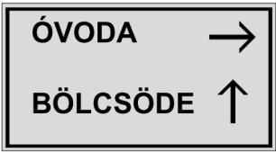 ÚTBAIGAZÍTÓ TÁBLA KONSZIGNÁCIÓ Tábla kód: T2 Megnevezés: Útbaigazító tábla Mérete: változó Mennyiség: 1 db Anyag: ajánlott 3 mm-es műanyag tábla, felületén vinyl/oracal fólia/plotterkivágással Szín