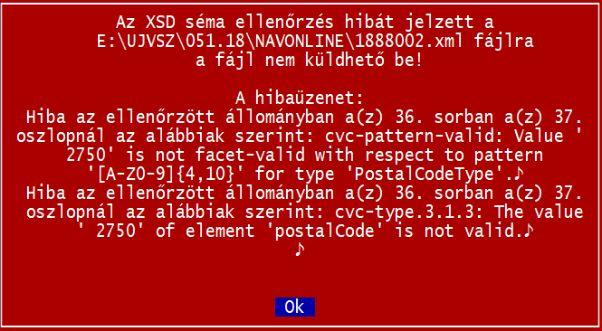 Az üzenetek tartalmazzák, hogy melyik XML-elem a hibás, illetve megjelenik a nem megfelelő érték. Pl. a képen a vevő irányítószáma tévesen szóközzel kezdődik ( 2750 helyett 2750 szerepel ott).