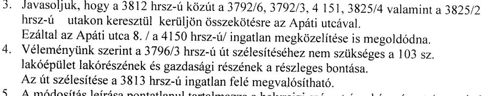 Magyarázat: A véleményezési eljárásban szakhatóságok, a tervdokumentációk elkészítésében