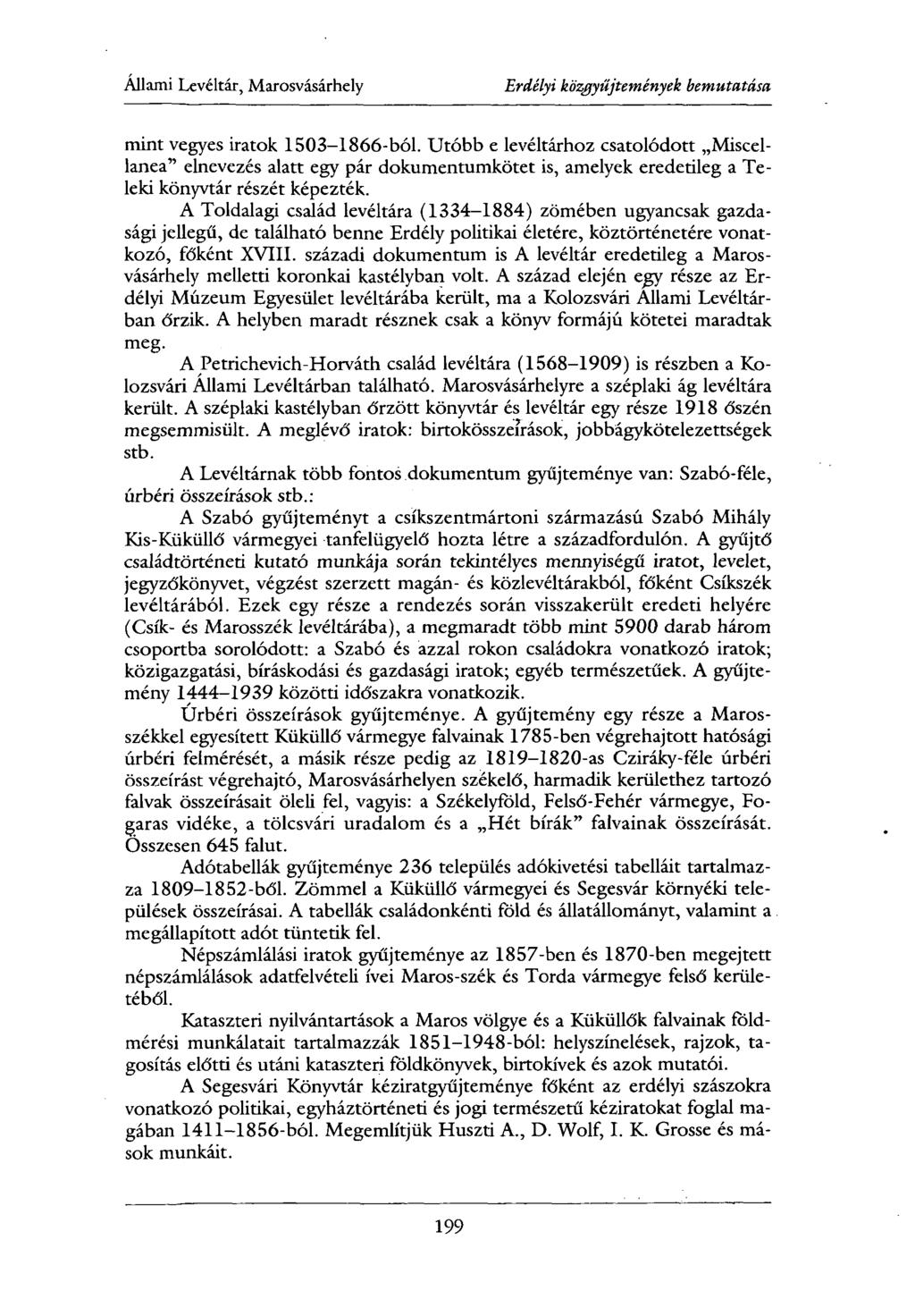 Állami Levéltár, Marosvásárhely Erdélyi közgyűjtemények bemutatása mint vegyes iratok 1503-1866-ból.