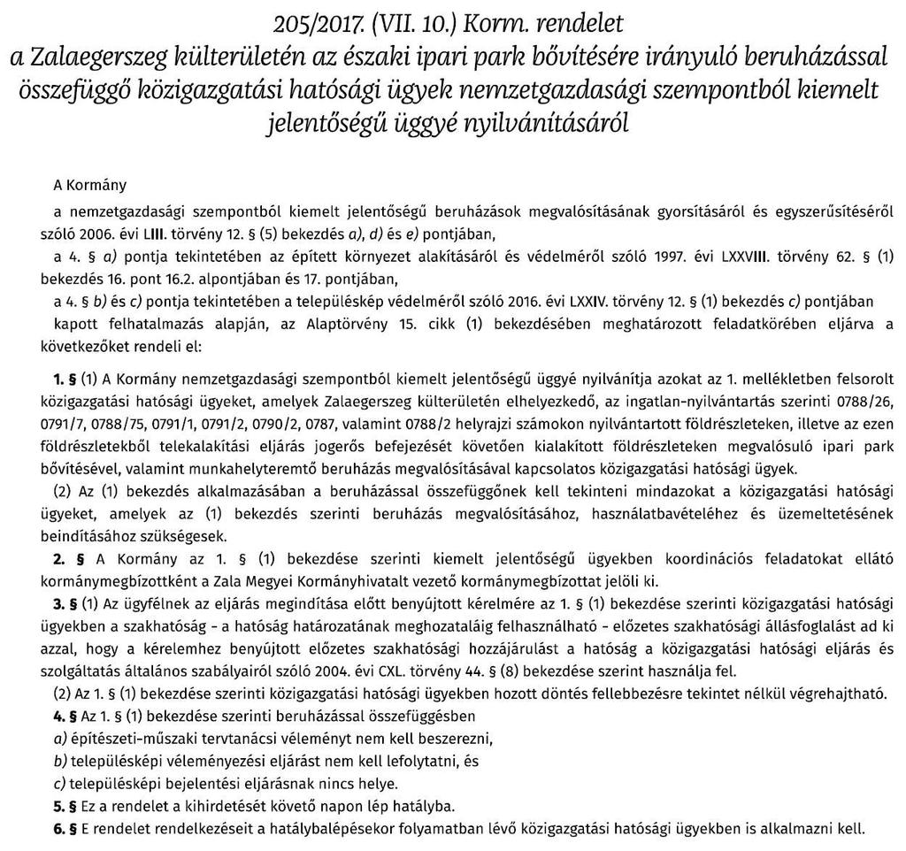 2.3. településrendezési tervek véleményeztetésének módja A tervezett változtatás területét a 205/2017. (VII.10.) Kormányrendelet kiemelt fejlesztési területté nyilvánította.