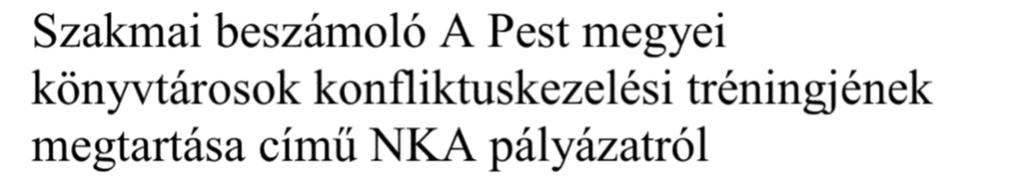 A képzés felépítése 2000 Szentendre Pátriárka utca 7. Werner Ákos igazgató igazgato@pmk.hu +36-26-310-222 +36-20-496-5858 Tréningcél: a résztvev k konfliktuskezelési technikájának fejlesztése.