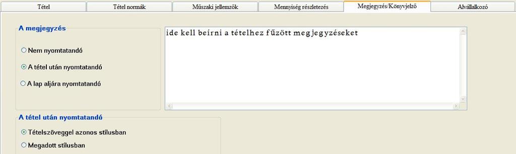 Ám, amíg az ÖN azonosítás él a tételen, a Tétel után nyomtatandó opció nem választható ki.