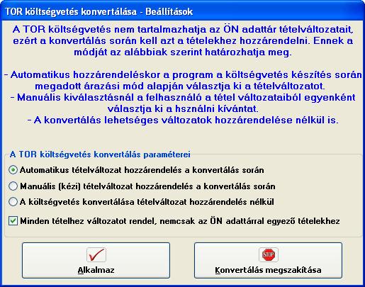 Import - Export SILVER GOLD - az ÉN rendszerű költségvetések záradékát lecseréli a 9-es számú záradékra, mivel csak ezzel biztosítható, hogy a költségvetés végösszege helyesen kiszámítható legyen.