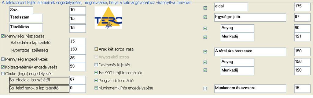 SILVER GOLD Mennyiségi részletezés és felmérési napló - Állítsa be a nyomtatási értékeket az itt látható képnek megfelelően: - Mentse el a tervezett formát a Fájl Mentés menüponttal. 16.2.