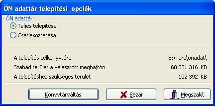 2 Adattárak telepítése Az adattárak telepítési opcióinál megadhatja a telepítés célkönyvtárát, illetve ha egy már telepített adattárhoz csatlakozna, azt is megteheti.